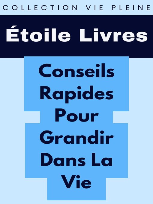 Title details for Conseils Rapides Pour Grandir Dans La Vie by Étoile Livres - Available